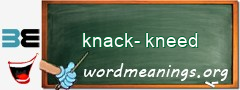 WordMeaning blackboard for knack-kneed